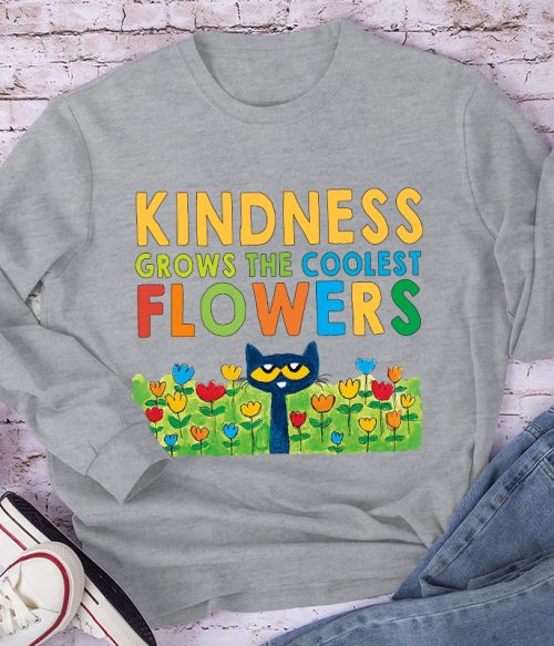 Kindness Grows The Coolest Flowers Blue Cat Flowers Long Sleeve T-Shirt