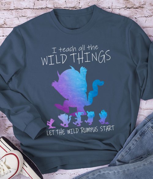 I Teach All The Wild Things Long Sleeve T-Shirt