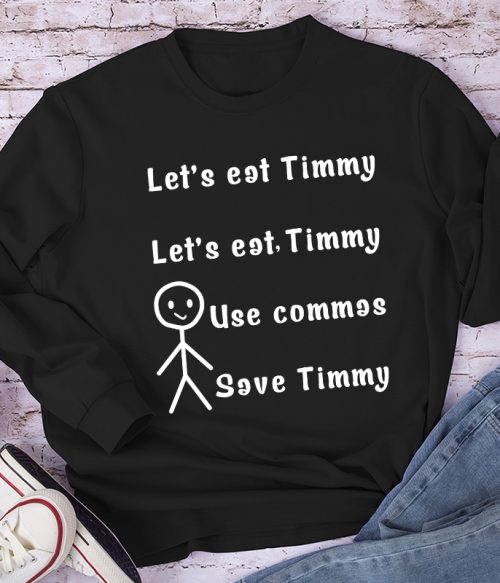 Let's Eat Timmy Teacher Long Sleeve T-Shirt