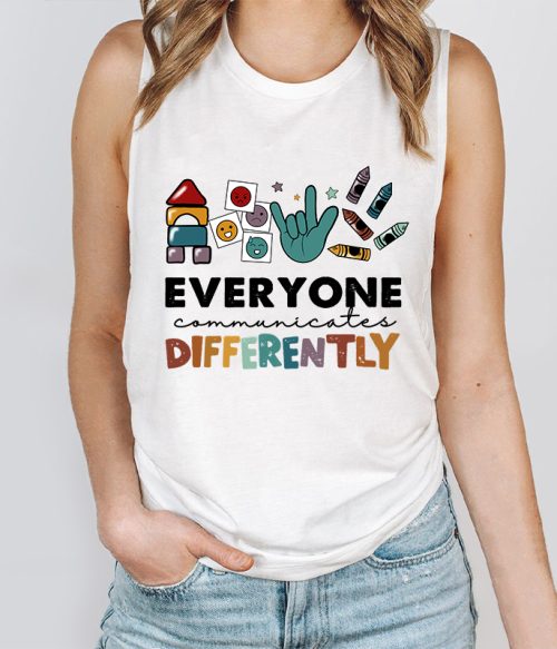 Everyone Communicates Differently Teacher Tank Top