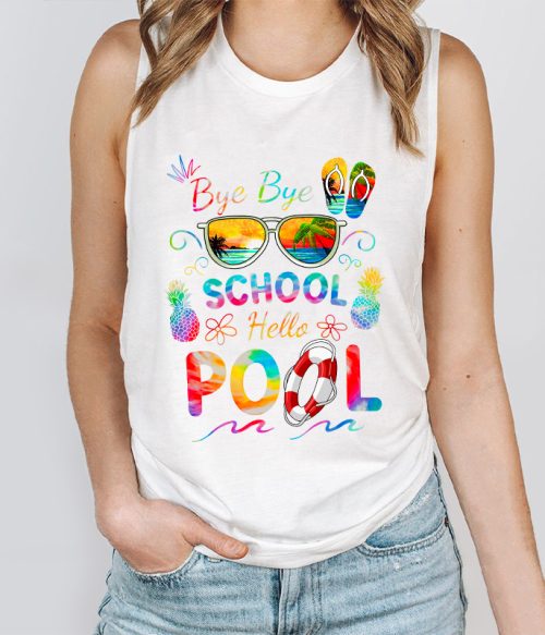 Bye Bye School Hello Pool Shirt Funny Teacher Tank Top