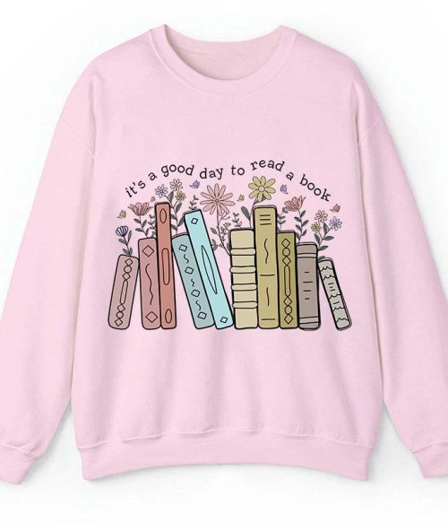 It's A Good Day To Read A Book Teacher Sweatshirt