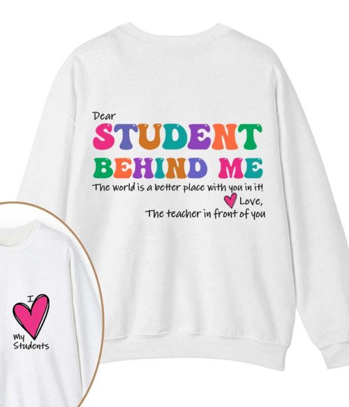 I Love My Students Teacher Two Sided Sweatshirt