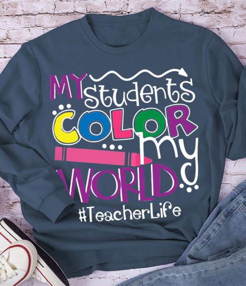 My Students Color My World Long Sleeve T-Shirt