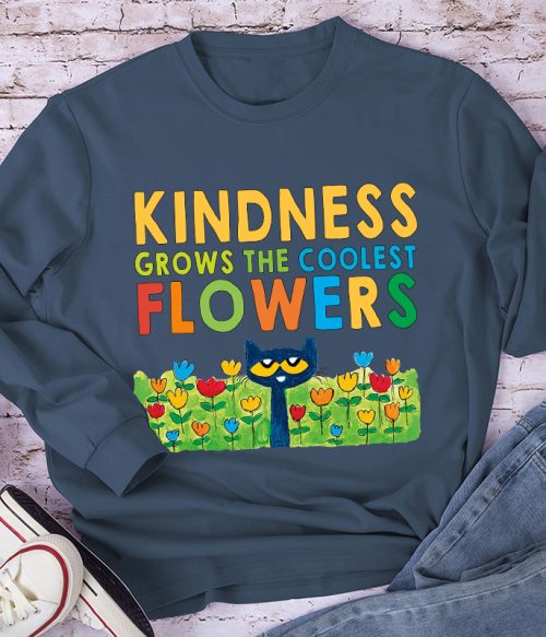 Kindness Grows The Coolest Flowers Blue Cat Flowers Long Sleeve T-Shirt