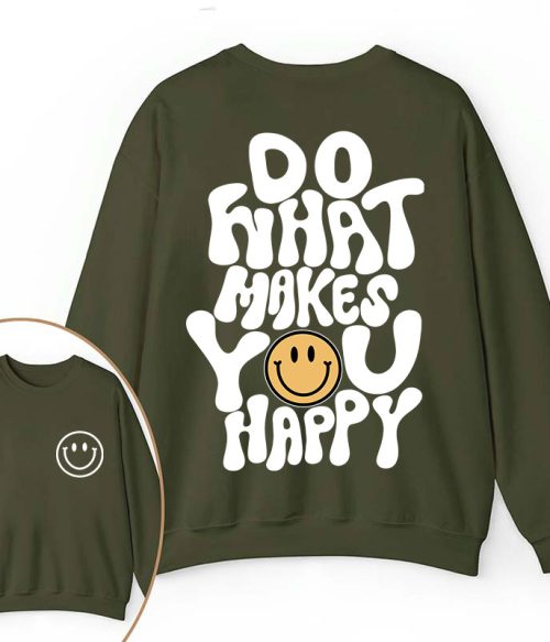 Do What Make You Happy Teacher Two Sided Sweatshirt