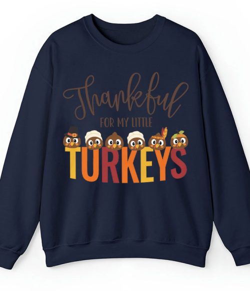 Thankful For My Little Turkeys Teacher Sweatshirt