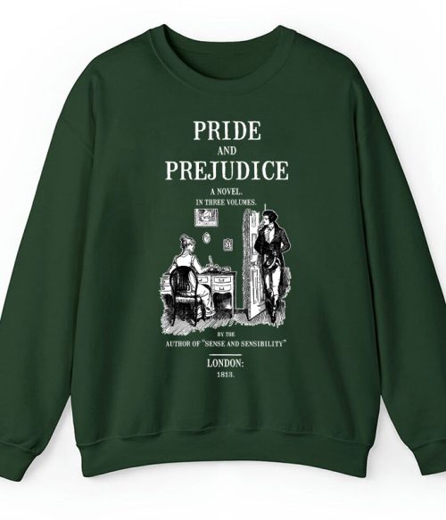 Pride And Prejudice A Novel In Three Volumes Teacher Sweatshirt