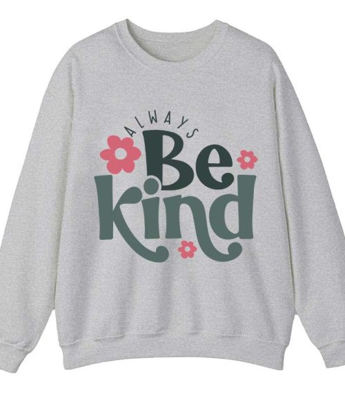 Always Be Kind Teacher Sweatshirt