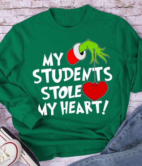 My Students Stole My Heart Teacher Long Sleeve T-Shirt