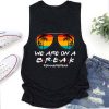 We Are On A Break Teacher Tank Top