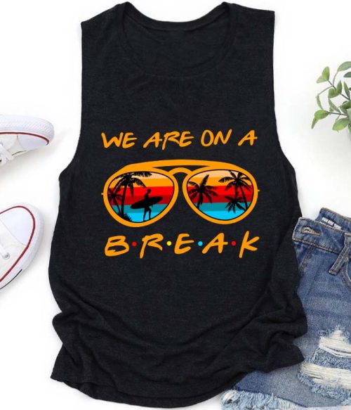 We Are On A Summer Break Teacher Tank Top