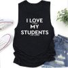 I Love My Students Teacher Tank Top