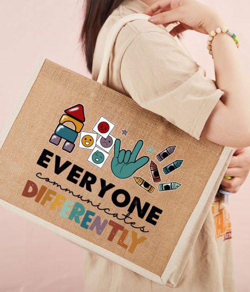 Everyone Communicates Differently Teacher Jute Bag
