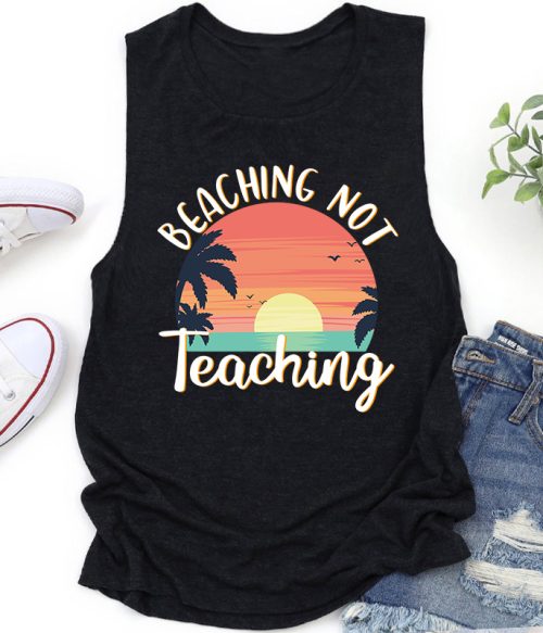 Beaching Not Teaching Teacher Tank Top