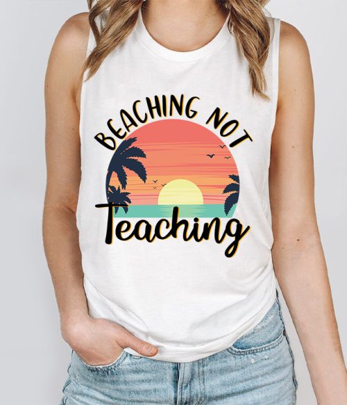 Beaching Not Teaching Teacher Tank Top