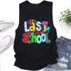 Happy Last Day of School Teacher Teacher Tank Top