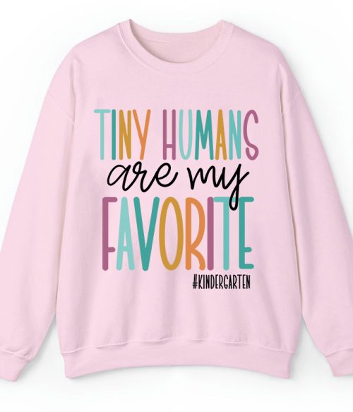 Personalized Tiny Humans Are My Favorite Teacher Sweatshirt