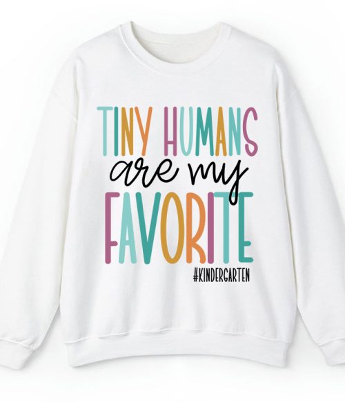 Personalized Tiny Humans Are My Favorite Teacher Sweatshirt