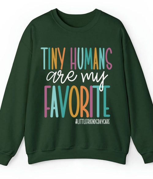 Personalized Tiny Humans Are My Favorite Teacher Sweatshirt