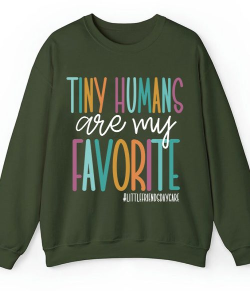 Personalized Tiny Humans Are My Favorite Teacher Sweatshirt