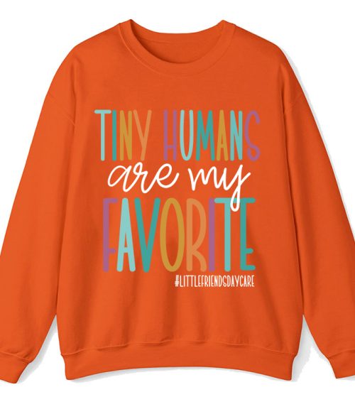 Personalized Tiny Humans Are My Favorite Teacher Sweatshirt