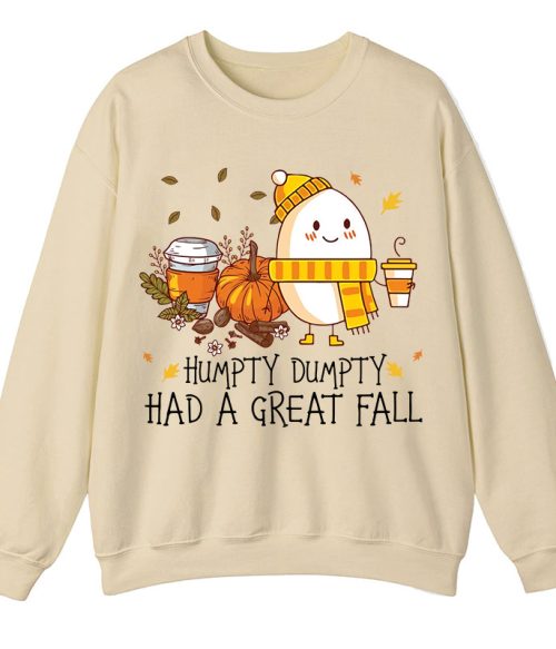 Humpty Dumpty Had A Great Fall Teacher Sweatshirt