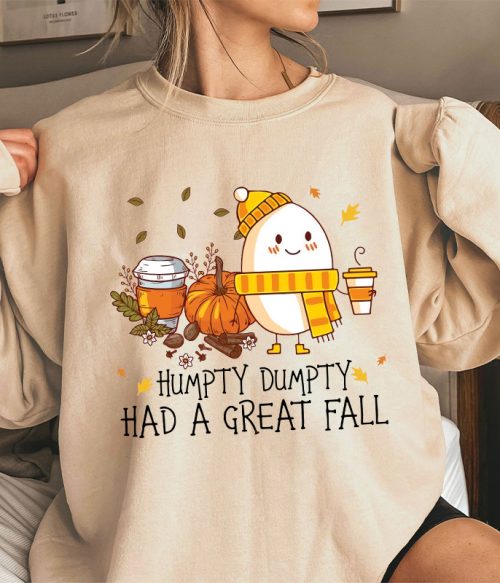 Humpty Dumpty Had A Great Fall Teacher Sweatshirt