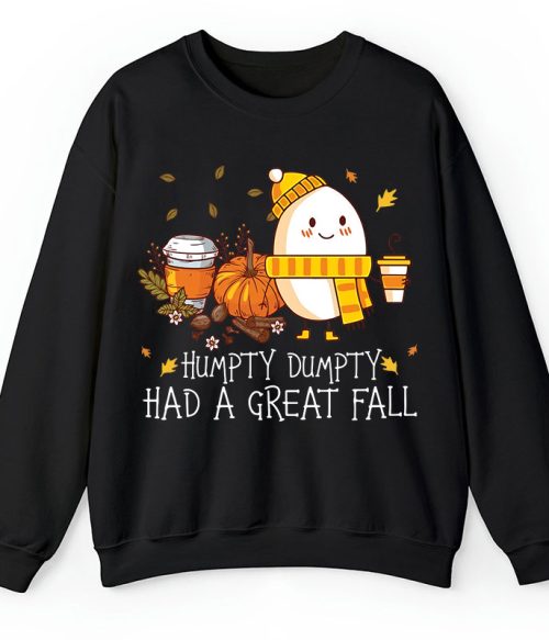 Humpty Dumpty Had A Great Fall Teacher Sweatshirt