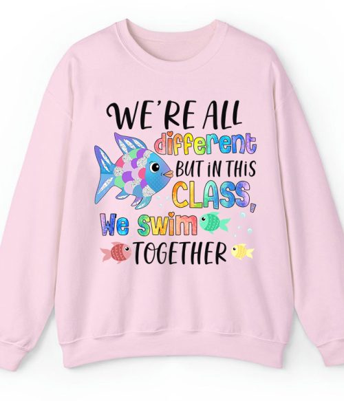 We're All Different but In This Class We Swim Together Teacher Sweatshirt