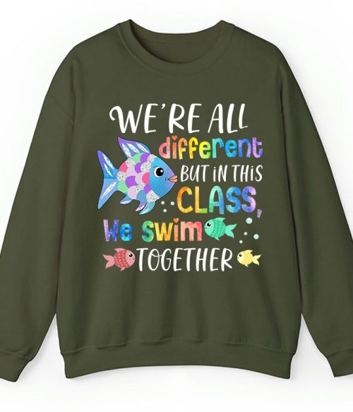 We're All Different but In This Class We Swim Together Teacher Sweatshirt