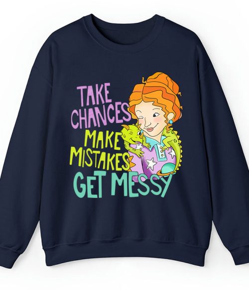 Take Chances Make Mistakes Get Messy Beauty Teacher Sweatshirt
