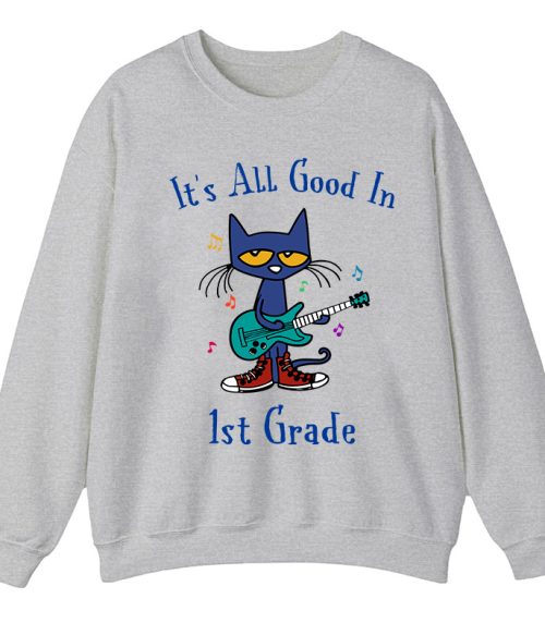 Personalized Grade It's All Good In 1st Grade Pete The Cat Teacher Sweatshirt