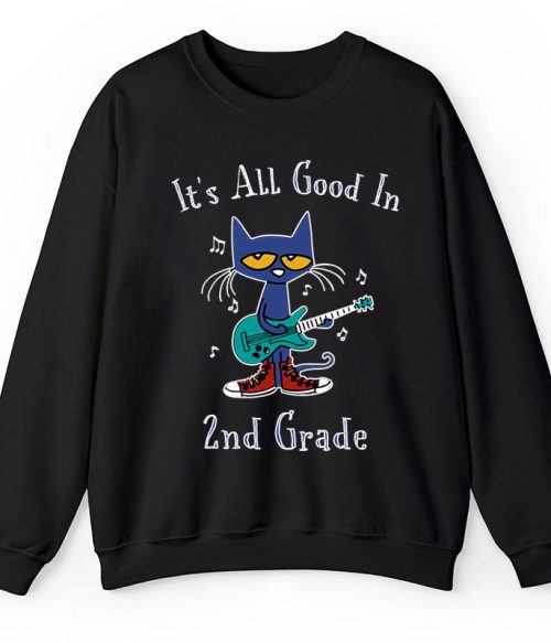 Personalized Grade It's All Good In 1st Grade Pete The Cat Teacher Sweatshirt