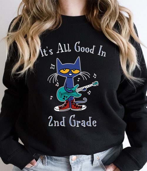 Personalized Grade It's All Good In 1st Grade Pete The Cat Teacher Sweatshirt