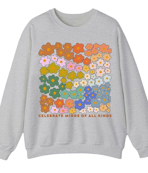 Celebrate Minds Of All Kinds Teacher Sweatshirt