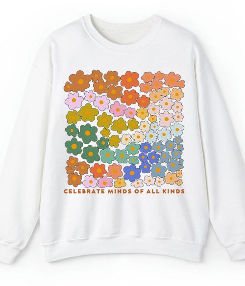 Celebrate Minds Of All Kinds Teacher Sweatshirt