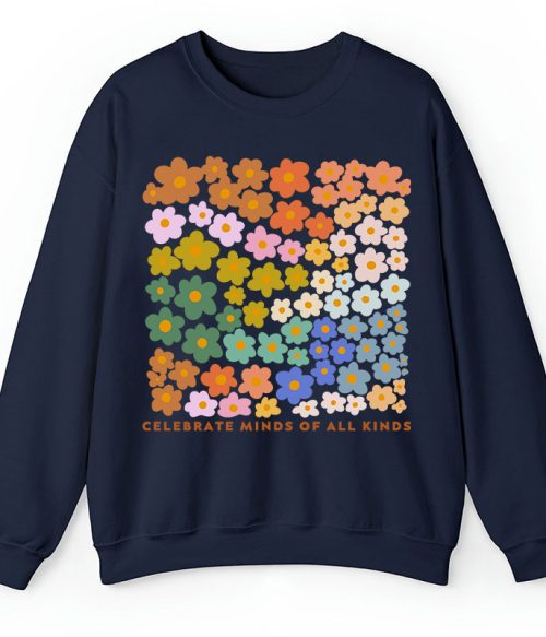 Celebrate Minds Of All Kinds Teacher Sweatshirt