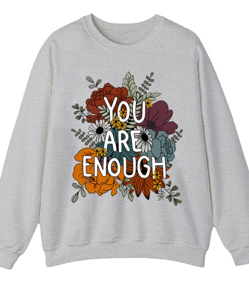 You Are Enough Teacher Sweatshirt