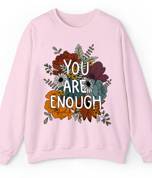 You Are Enough Teacher Sweatshirt