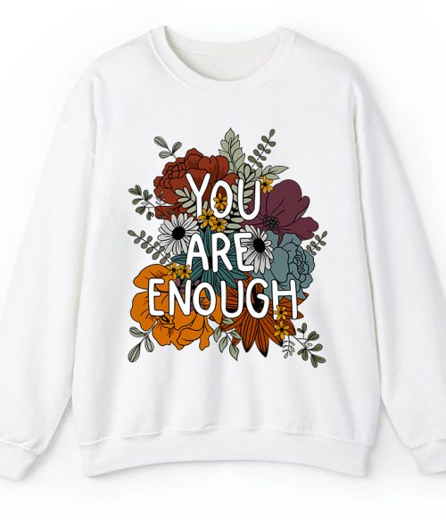 You Are Enough Teacher Sweatshirt