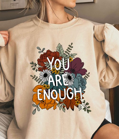 You Are Enough Teacher Sweatshirt