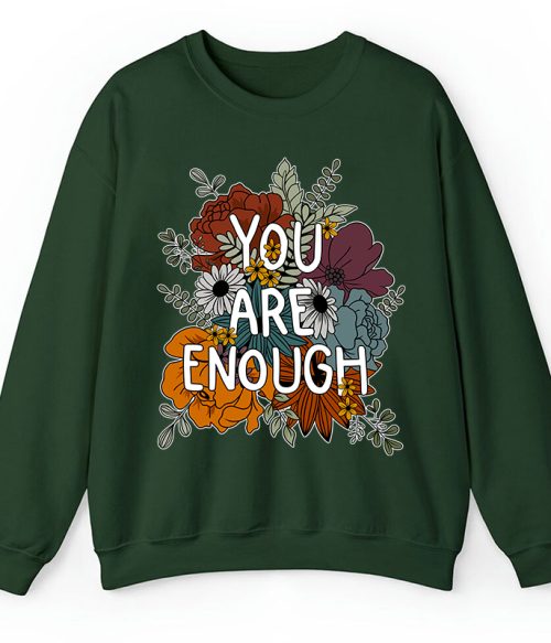 You Are Enough Teacher Sweatshirt
