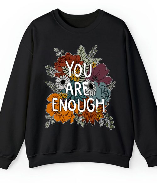 You Are Enough Teacher Sweatshirt