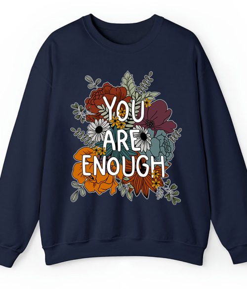 You Are Enough Teacher Sweatshirt