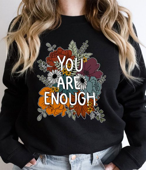 You Are Enough Teacher Sweatshirt