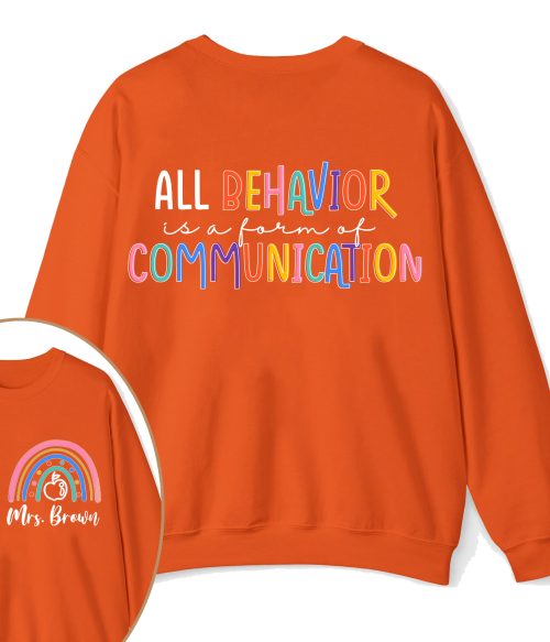 Personalized Name All Behavior Is A Form Of Communication Teacher Two Sided Sweatshirt