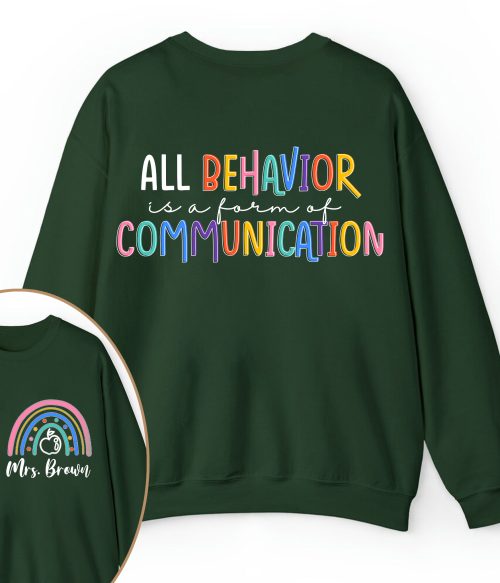 Personalized Name All Behavior Is A Form Of Communication Teacher Two Sided Sweatshirt