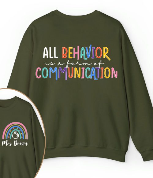 Personalized Name All Behavior Is A Form Of Communication Teacher Two Sided Sweatshirt