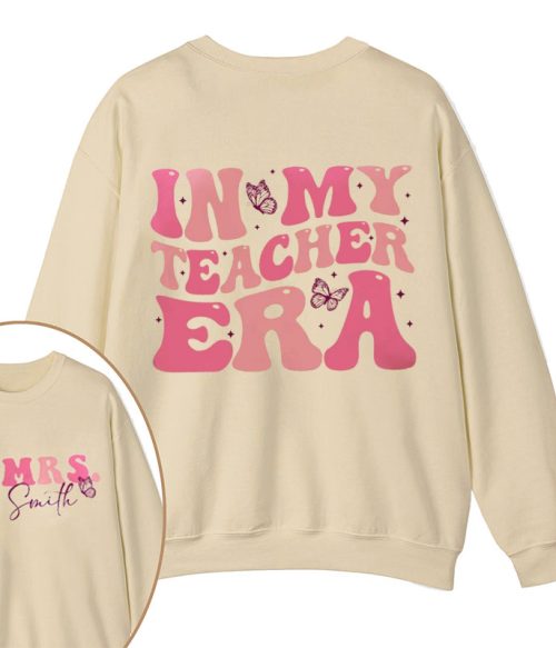 Personalized Name In My Teacher Era Teacher Sweatshirt